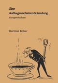 Cover: Eine Kaffeegrundsatzentscheidung - tredition
