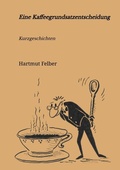 Cover: Eine Kaffeegrundsatzentscheidung - tredition