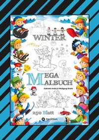 Abbildung von: MEGA MALBUCH - MÄRCHENHAFTE WINTERMOTIVE - LUSTIGE AUSMALVORLAGEN - WINTERLANDSCHAFT - SPORT - TIERE - HÄUSER - tredition