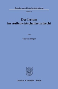 Abbildung von: Der Irrtum im Außenwirtschaftsstrafrecht. - Duncker & Humblot
