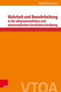 Cover: Wahrheit und Bewahrheitung in der alttestamentlichen und altorientalischen Geschichtsschreibung - Vandenhoeck & Ruprecht