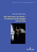 Cover: Des mots pour les bulles : le Cr&eacute;mant de Bourgogne mis en mots - Peter Lang Verlag