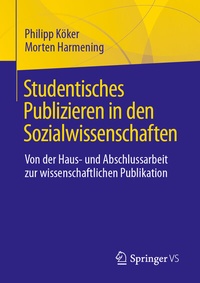 Abbildung von: Studentisches Publizieren in den Sozialwissenschaften - Springer VS