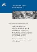 Cover: Neue Ans&auml;tze zur Erforschung sp&auml;tantiker Ideal- und Portraitplastik: Stilkritik, Kontexte, naturwissenschaftliche Untersuchungen - Reichert Verlag