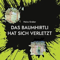 Abbildung von: Das Baumhirtli hat sich verletzt - Books on Demand