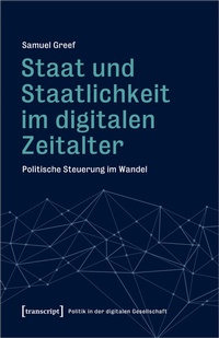 Abbildung von: Staat und Staatlichkeit im digitalen Zeitalter - transcript