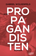 Cover: Wir Propagandisten - Albino Verlag, Salzgeber Buchverlage GmbH