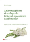 Cover: Anthroposophische Grundlagen der biologisch-dynamischen Landwirtschaft - Info 3