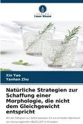 Cover: Natuerliche Strategien zur Schaffung einer Morphologie, die nicht dem Gleichgewicht entspricht - Verlag Unser Wissen