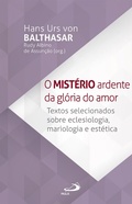 Cover: O Mist&eacute;rio Ardente da Gl&oacute;ria do Amor - Paulus Editora