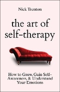 Cover: The Art of Self-Therapy: How to Grow, Gain Self-Awareness, and Understand Your Emotions - Manjul Publishing House Pvt Ltd