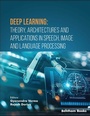 Cover: Deep Learning: Theory, Architectures and Applications in Speech, Image and Language Processing - Bentham Science Publishers