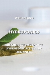 Enlarge image Cover: Hydroponics - Walter Jones