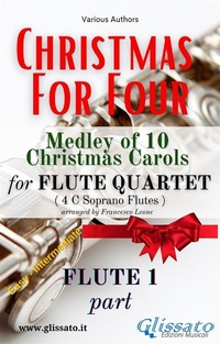 Abbildung von: Flute 1 part - Flute Quartet Medley "Christmas for four" - Glissato Edizioni Musicali