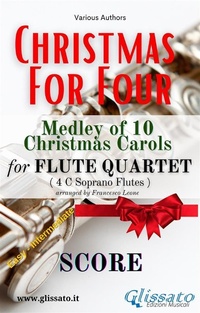Abbildung von: "Christmas For Four" Medley - Flute Quartet (score) - Glissato Edizioni Musicali