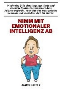 Enlarge image Cover: Nimm mit emotionaler Intelligenz ab - Blurb Inc