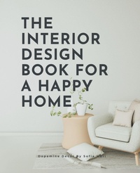 Abbildung von: The Interior Design Book For A Happy Home - LAURENT MERI