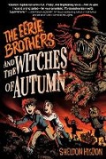 Cover: THE EERIE BROTHERS and THE WITCHES OF AUTUMN - Scary Dairy Press LLC