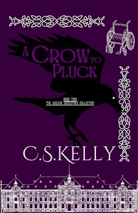 Enlarge image Cover: A Crow to Pluck (The Arcane Ancestors Collection, #2) - C.S.Kelly