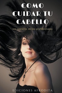 Abbildung von: Como Cuidar tu Cabello - Ediciones Afrodita