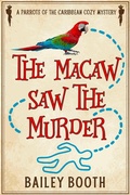 Cover: The Macaw Saw the Murder - Bailey Booth