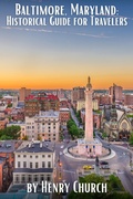 Cover: Baltimore, Maryland: Historical Guide for Travelers - Northwood Lore Books