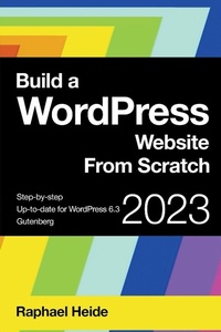 Abbildung von: Build a WordPress Website From Scratch - Raphael Heide