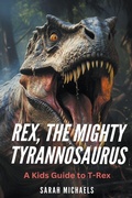 Cover: Rex, the Mighty Tyrannosaurus - SD