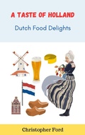 Bild: A Taste of Holland: Dutch Food Delights (The Cooking Collection) - Christopher Ford