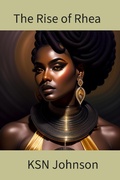 Cover: The Rise of Rhea (The Chronicles of Titans: Rhea's Legacy, #1) - KSN Johnson
