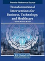 Cover: Transformational Interventions for Business, Technology, and Healthcare - IGI Global