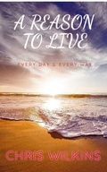Cover: A Reason To Live - Chris Wilkins
