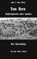 Cover: Tom Horn. Regierungsscout unter Apachen. Eine Ehrenrettung - BoD - Books on Demand