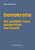 Cover: Demokratie - Die perfekte Form b&uuml;rgerlicher Herrschaft - Gegenstandpunkt