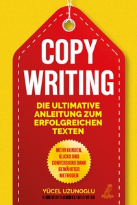 Abbildung von: Copywriting - Die ultimative Anleitung zum erfolgreichen Texten - Eulogia Verlags GmbH