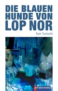 Cover: Die blauen Hunde von Lop Nor - p.machinery