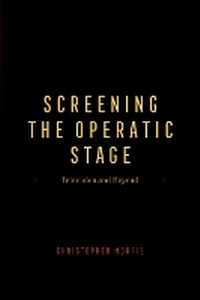 Enlarge image Cover: Screening the Operatic Stage - University of Chicago Press