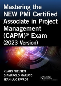 Abbildung von: Mastering the NEW PMI Certified Associate in Project Management (CAPM) (R) Exam (2023 Version) - Taylor & Francis