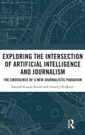 Cover: Exploring the Intersection of Artificial Intelligence and Journalism - Routledge India