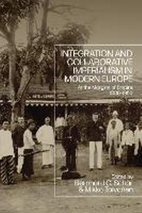 Enlarge image Cover: Integration and Collaborative Imperialism in Modern Europe - Bloomsbury Academic