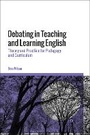 Cover: Debating in Teaching and Learning English - Bloomsbury Academic