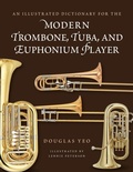 Cover: An Illustrated Dictionary for the Modern Trombone, Tuba, and Euphonium Player - Rowman & Littlefield Publishers