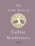 Cover: The Little Book of Celtic Mindfulness - O'Brien Press Ltd