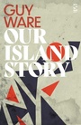 Cover: Our Island Story - Salt Publishing
