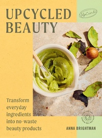 Abbildung von: UpCycled Beauty - Hardie Grant Books (UK)