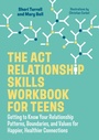 Cover: The ACT Relationship Skills Workbook for Teens - Jessica Kingsley Publishers