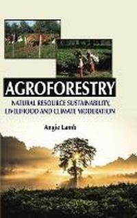 Abbildung von: Agroforestry : Natural Resource Sustainability, Livelihood and Climate Moderation - Westbury Publishing Ltd
