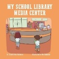 Cover: My School Library Media Center - Team Shipman Publishing