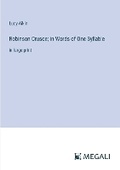 Cover: Robinson Crusoe; in Words of One Syllable - Megali Verlag