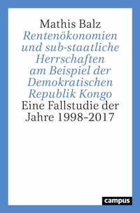 Abbildung von: Rentenökonomien und sub-staatliche Herrschaften am Beispiel der Demokratischen Republik Kongo - Campus